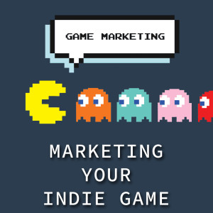 Indie Game Marketing 101 | 029