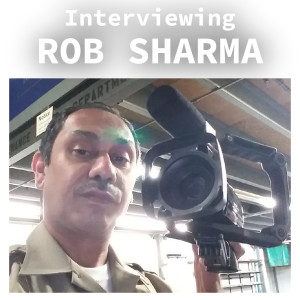 Interview: Rob Sharma on Indie Filmmaking in L.A. | 031