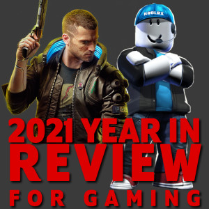 Gaming in 2021: A Year in Review | 039