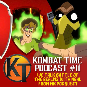 Ep.11 - We Talk Battle of the Realms with Neal from MK Podquest