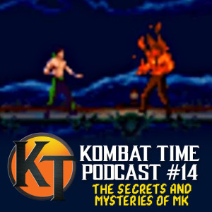 Ep.14 - The Secrets and Mysteries of Mortal Kombat