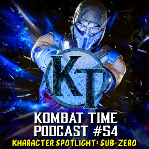 Ep.54 - Kharacter Spotlight: Sub-Zero