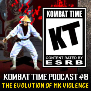 Ep.8 - The Evolution of MK Violence