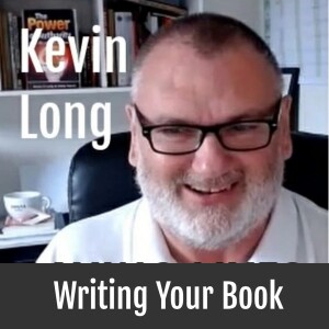 Kevin Long  : Writing Your Book