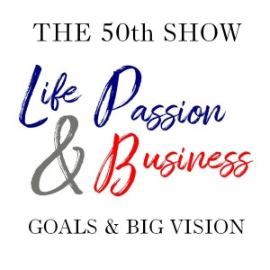 LP&amp;B 50  New Year 2019,  What about Goal Setting and Big Vision