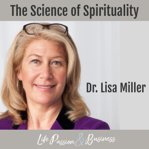 The Science of Spirituality with Lisa Miller