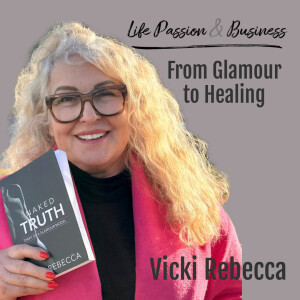 From Glamour to Healing: Vicki Rebecca's Naked Truth