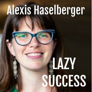 Alexis Haselberger : Lazy Success
