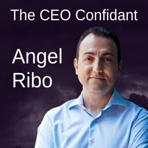 Angel Ribo – The CEO Confidant