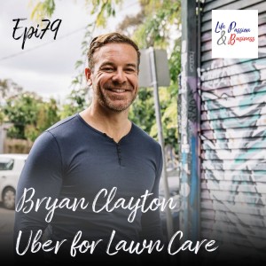 LP&B 79 Bryan Clayton Uber for Lawn Care