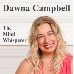 Dawna Campbell : The Mind Whisperer