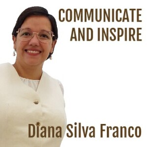 Diana Silva Franco : Communicate and Inspire