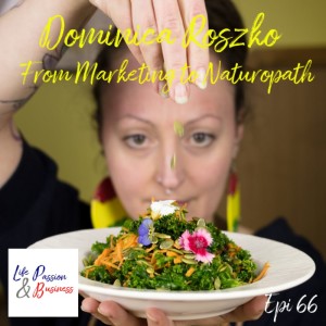 LP&B 66 Dominica Roszko  From Marketing to Naturopath