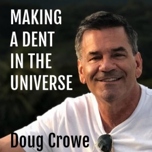 Doug Crowe : Making A Dent In The Universe