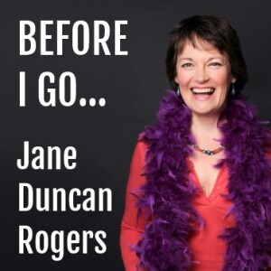 Jane Duncan Rogers : Before I Go