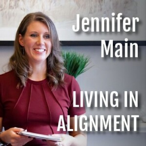 Jennifer Main : Living In Alignment