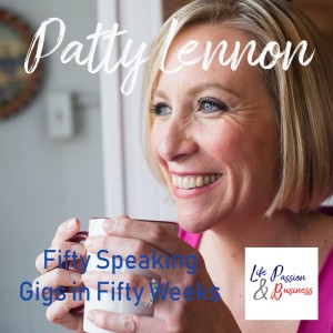 LP&amp; B 49  Patty Lennon Fifty Speaking Gigs