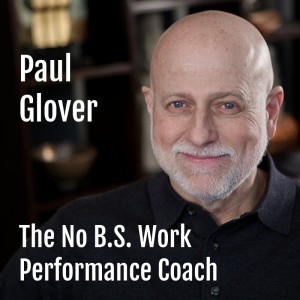 Paul Glover : The No B S Coach