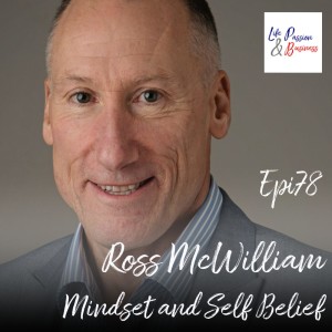 LP&B 78 Ross McWilliam Mindset and Self-Belief