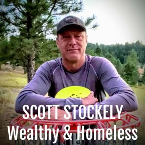 Scott Stokely : Wealthy & Homeless