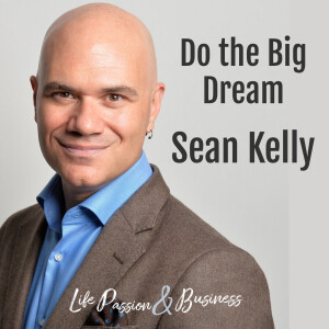 Sean Kelly : Do the Big Dream