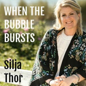 Silja Thor : When The Bubble Bursts