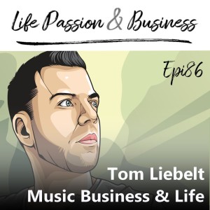 Tom Liebelt : Music, Business and Life