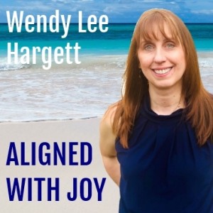 Wendy Lee Hargett : Aligned with Joy