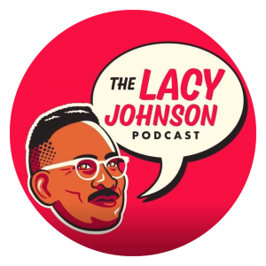The Lacy Johnson Podcast ft Actor James Williams