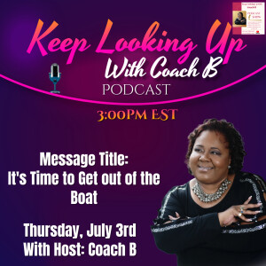 It's Time to Get Out of the Boat with Host Coach B