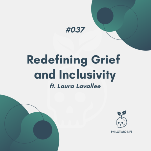 Redefining Grief  and Inclusivity ft. Laura Lavallee (#037)