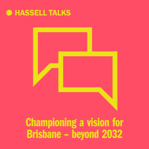 A big, shared idea for Brisbane beyond 2032 — with Ken Maher AO, Caroline Stalker and Prof. Helen Lochhead.