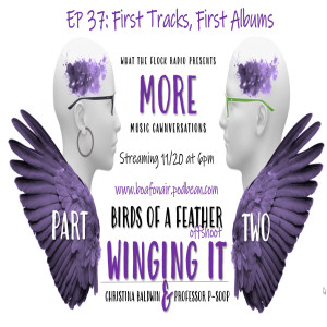 Winging It EP 37 Part 2: First Tracks, First Albums, Good Choices?