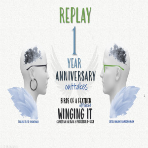 Winging It 47 REPLAY: 1st Anniversary Show Outtakes