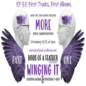 Winging It EP 37 Part 1: First Tracks, First Albums, Good Choices?