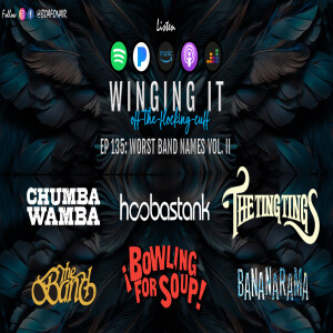 Winging IT EP 135 Worst Band Names Vol. II (REPLAY)