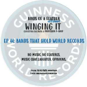 Winging It EP 44: Bands That Hold World Records