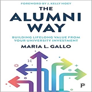 Ep 20: Living the Alumni Way, Everyday: The power and potential lifelong engagement with your alumni network can bring to your professional and personal life after graduation.