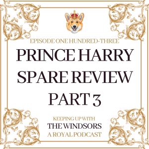 Prince Harry Spare Review Part 3 | Shaping Us Launch | Edward Makes The Socials | Episode103