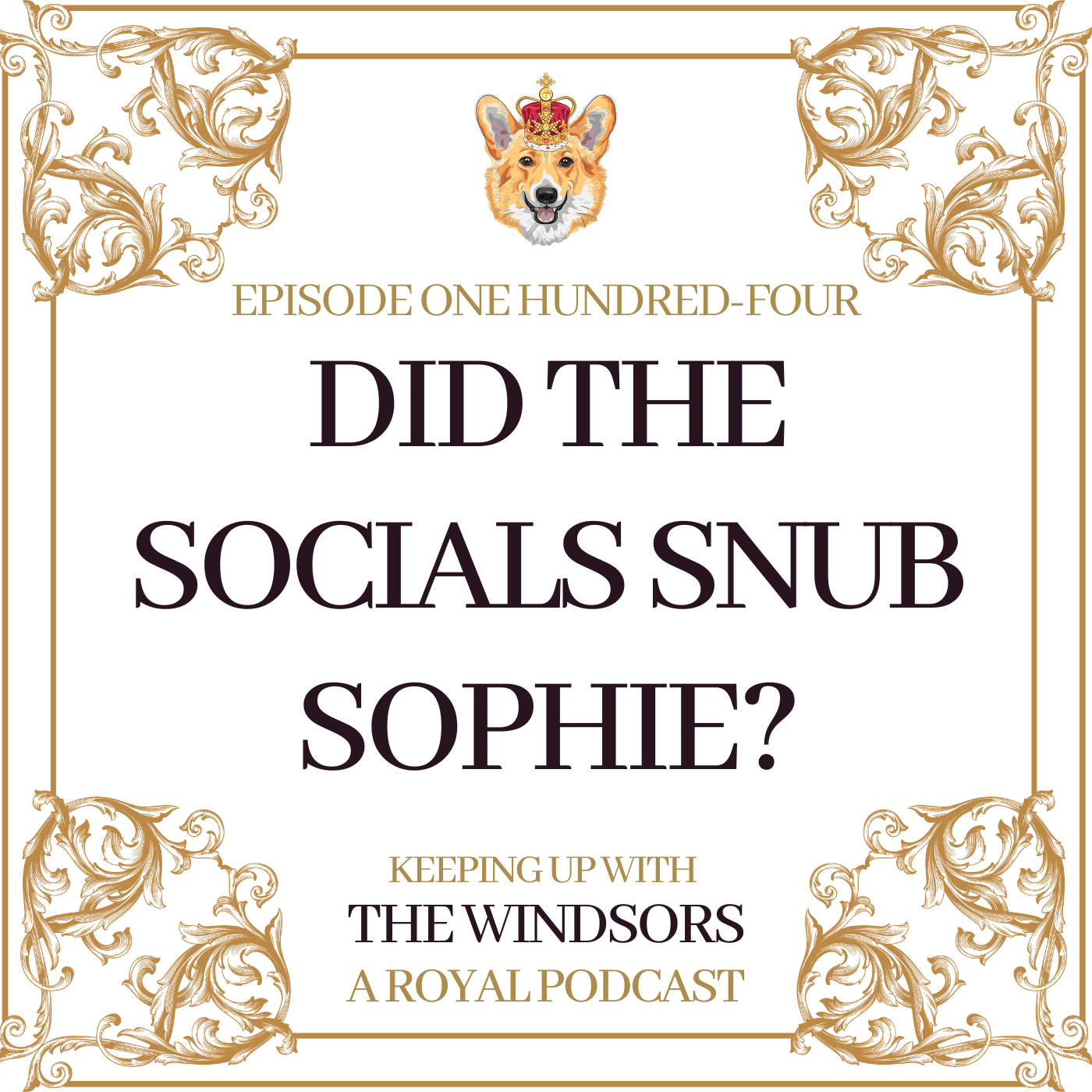 Keeping Up With The Windsors | A Royal Family Podcast - News and Updates