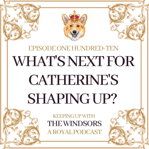 Is Catherine’s Shaping Us Campaign Hitting The Mark? | Anne at Coronation Street | Mother’s Day but where’s Diana? | Episode 110