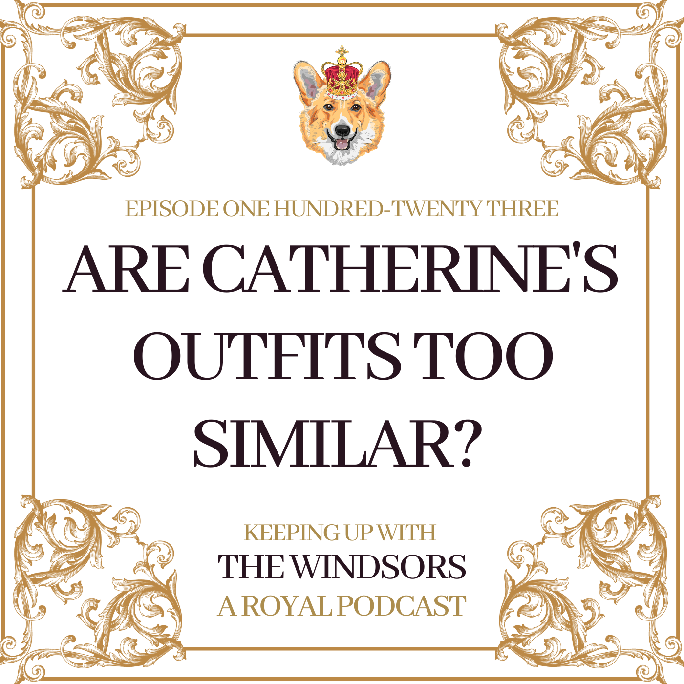 Keeping Up With The Windsors | A Royal Family Podcast - News and Updates