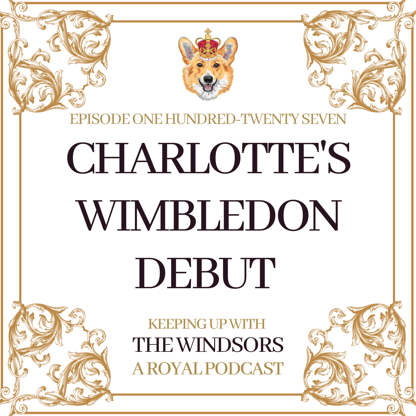 Keeping Up With The Windsors | A Royal Family Podcast - News and Updates