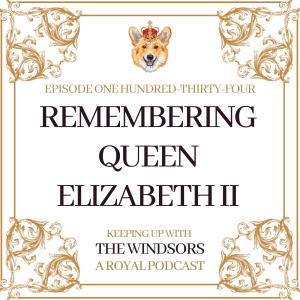Remembering Queen Elizabeth II: One Year On | Royal Summer Series | Episode 134