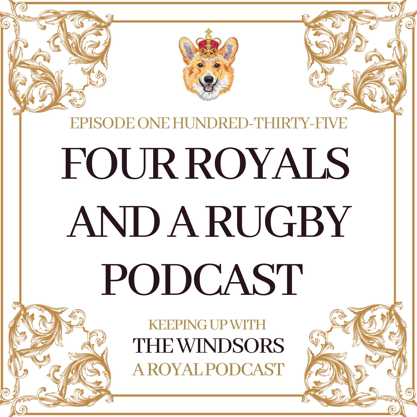 Keeping Up With The Windsors | A Royal Family Podcast - News and Updates