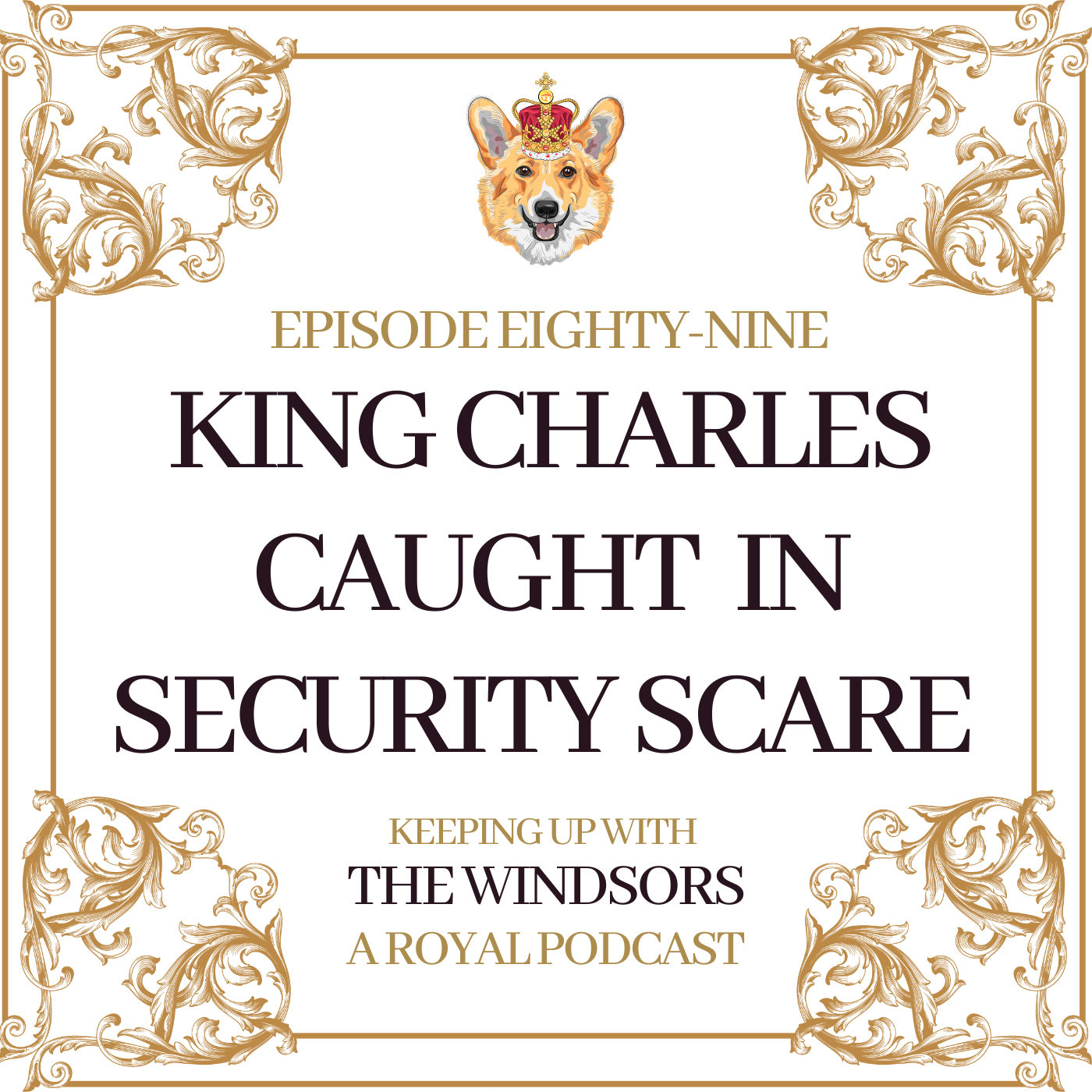 Keeping Up With The Windsors | A Royal Family Podcast - News and Updates