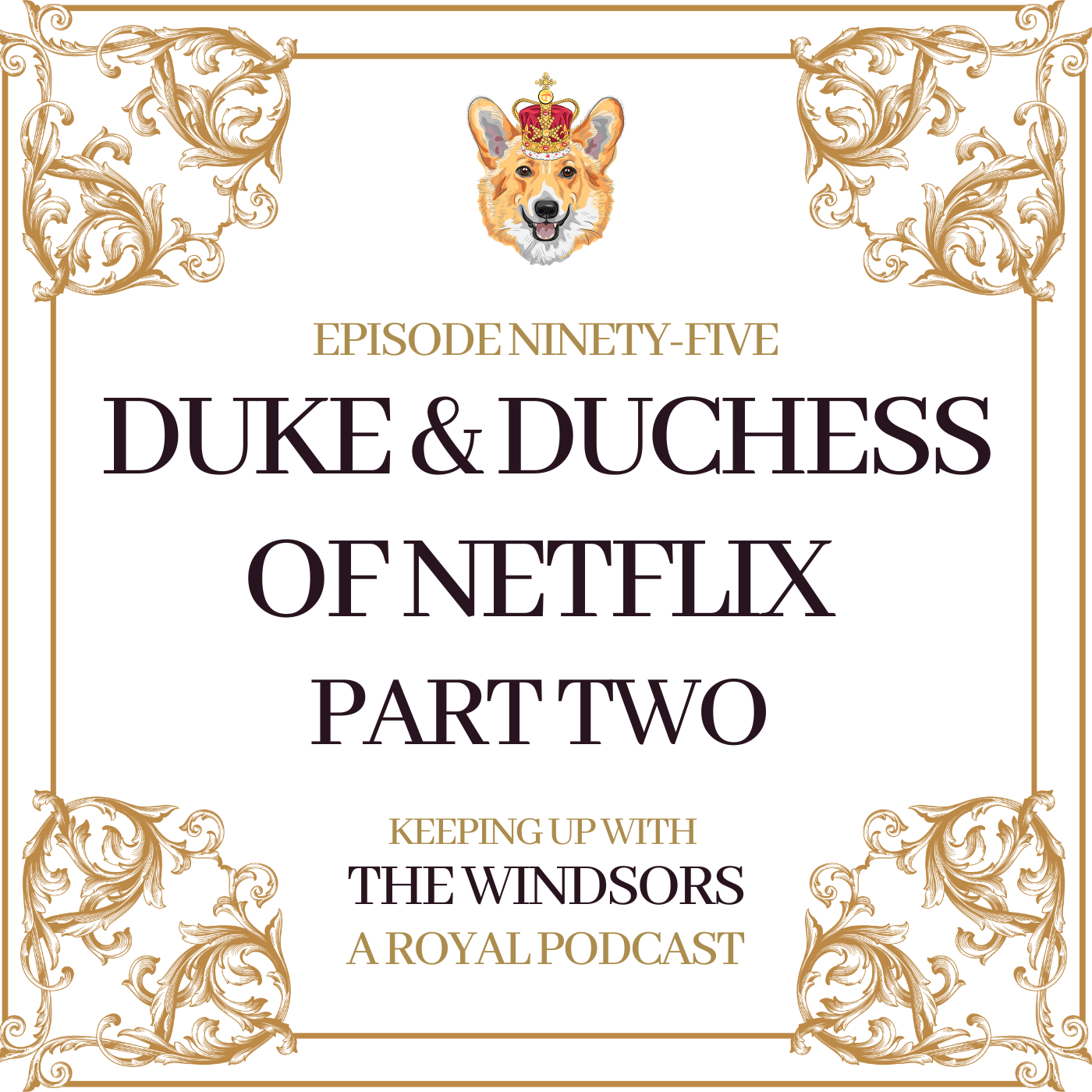 Keeping Up With The Windsors | A Royal Family Podcast - News and Updates