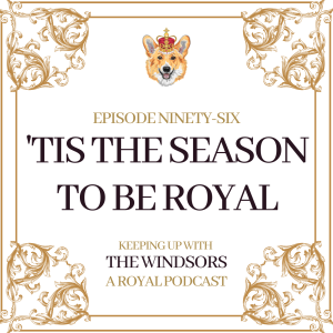 ’Tis The Season To Be Royal | Catherine’s Royal Christmas Carol Service | Royal Christmas Cards | King Charles First Christmas Speech | Episode 96