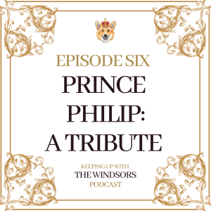 Episode 6 | Prince Philip: A Tribute