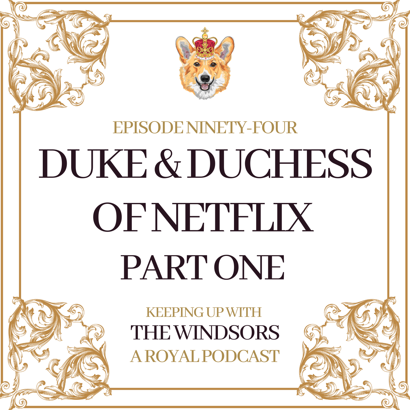 Keeping Up With The Windsors | A Royal Family Podcast - News and Updates